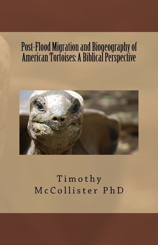 Post-Flood Migration and Biogeography of American Tortoises A Biblical Perspective