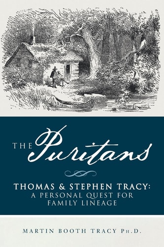 The Puritans Thomas & Stephen Tracy A Personal Quest for Family Lineage