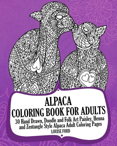 Alpaca Coloring Book For Adults 30 Hand Drawn, Doodle and Folk Art Paisley, Henna and Zentangle Style Alpaca Coloring Pages