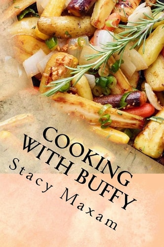 Cooking with Buffy Where Food and Family Come Together