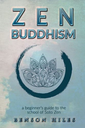 Zen Buddhism : a Beginner's Guide to the School of Soto Zen