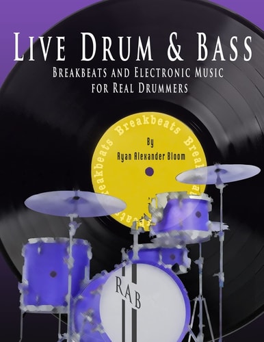 Live Drum and Bass Breakbeats and Electronic Music for Real Drummers
