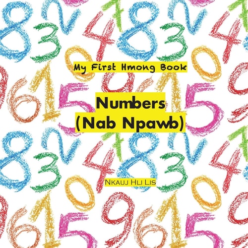 My First Hmong Book: Numbers (Nab Npawb)