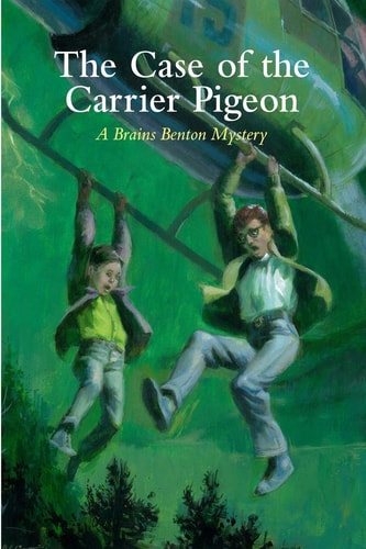 The Case of the Carrier Pigeon A Brains Benton Mystery