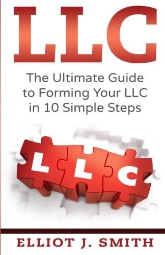 LLC The Ultimate Guide to Forming Your LLC in 10 Simple Steps