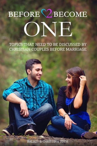 Before 2 Become One Topics That Need to Be Discussed by Christian Couples Before Marriage
