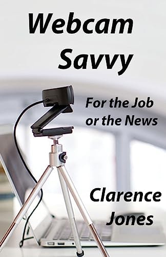 Webcam Savvy For the Job Or the News