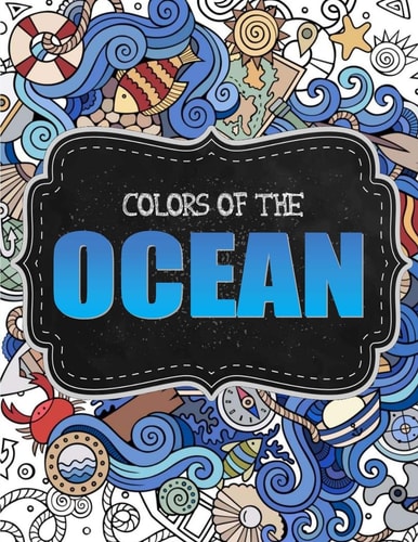 Ocean Coloring Book For Adults 36 Whimsical Designs for Calm Relaxation Nautical Coloring Book/Under the Sea Coloring Book