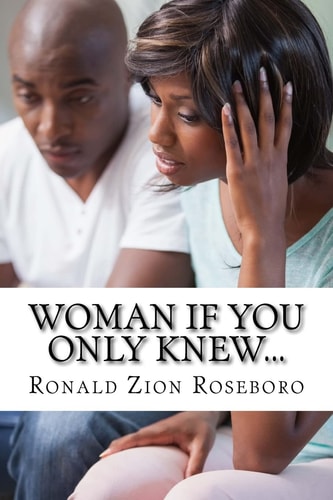 Woman If You Only Knew... A Reflection of a Man's Mind