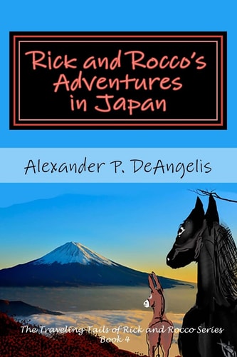 Rick and Rocco's Adventures in Japan The Traveling Tails of Rick and Rocco Series, Book 4