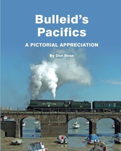 Bulleid's Pacifics-A Pictorial Appreciation