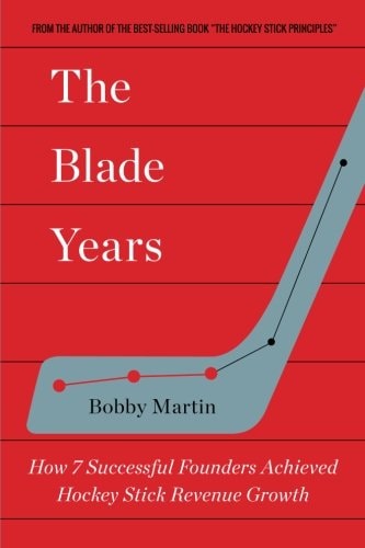 The Blade Years How 7 Successful Founders Achieved Hockey Stick Revenue Growth
