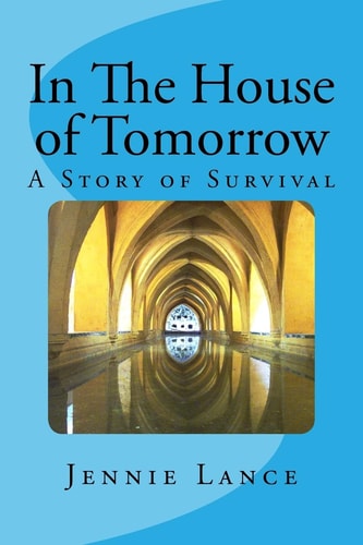 In The House of Tomorrow A Story of Survival