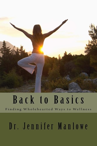 Back to Basics Finding Wholehearted Ways to Wellness