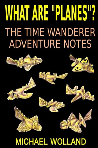 What Are Planes? the Time Wanderer Adventure Notes