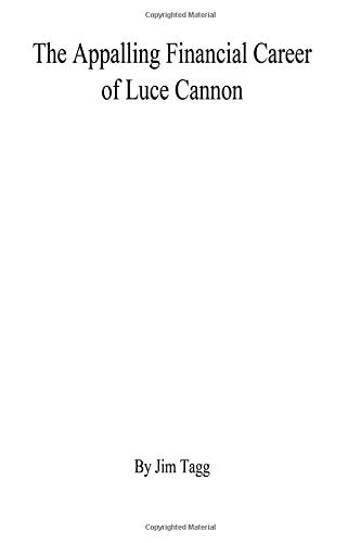 The Appalling Financial Career of Luce Cannon
