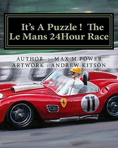 It's a Puzzel ! the Le Mans 24Hour Race Full of Facts, Figures and Fun !
