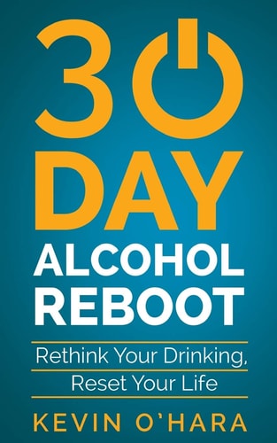30 Day Alcohol Reboot Rethink Your Drinking, Reset Your Life