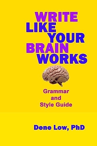 Write Like Your Brain Works Grammar and Style Guide