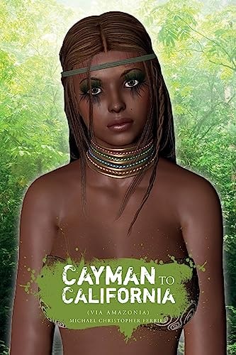Cayman To California (Via Amazonia)