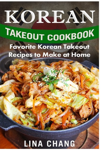 Korean Takeout Cookbook - ***Black and White Edition*** Favorite Korean Takeout Recipes to Make at Home