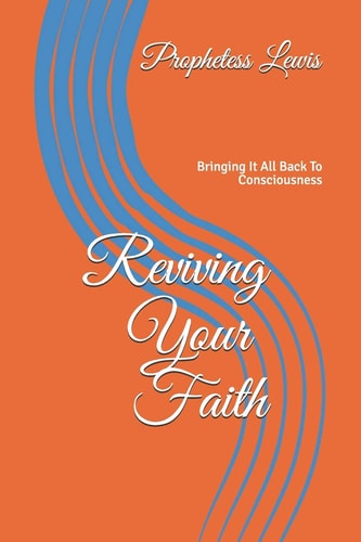 Reviving Your Faith Bringing It Back To Consciousness