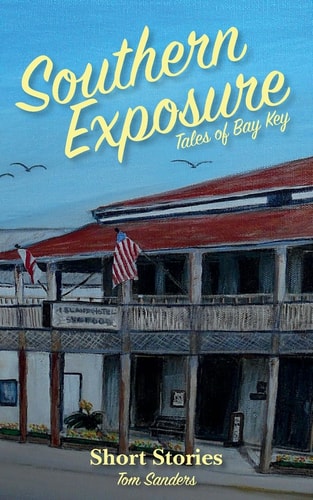 Southern Exposure Tales of Bay Key Short Stories