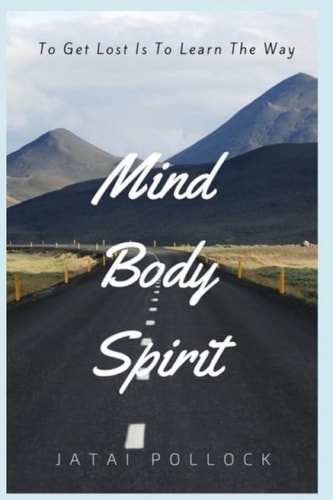 Mind Body Spirit To Get Lost Is To Learn The Way