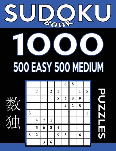 Sudoku Book 1,000 Puzzles, 500 Easy and 500 Medium Sudoku Puzzle Book With Two Levels of Difficulty To Improve Your Game