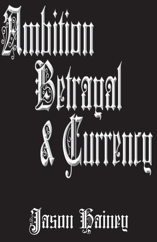 Ambition Betrayal and Currency