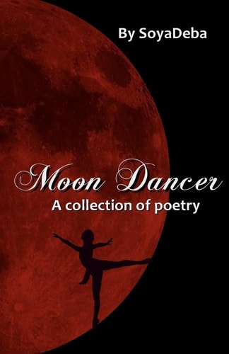 Moon Dancer A Collection of Poetry