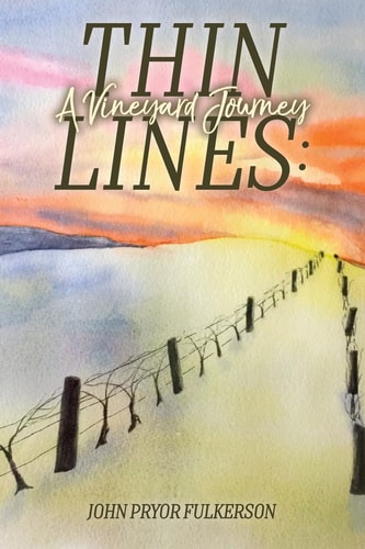 Thin Lines A Vineyard Journey