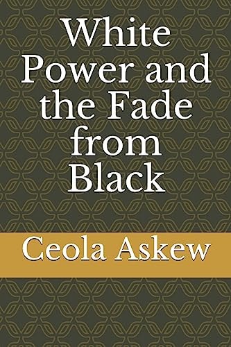 White Power and the Fade from Black