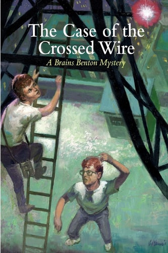 The Case of the Crossed Wire A Brains Benton Mystery