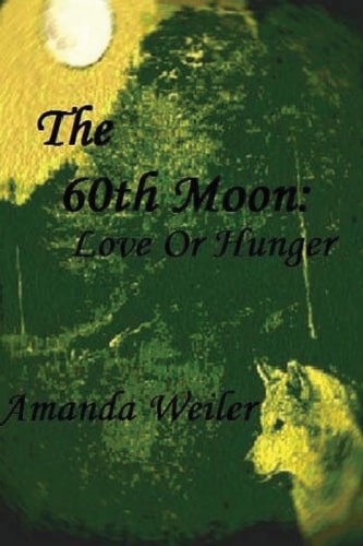 The 60th Moon Love Or Hunger