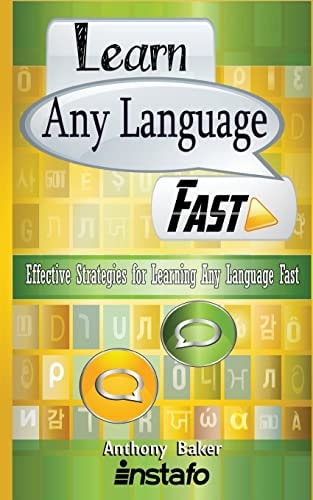 Learn Any Language Fast Effective Strategies for Learning Any Language Fast