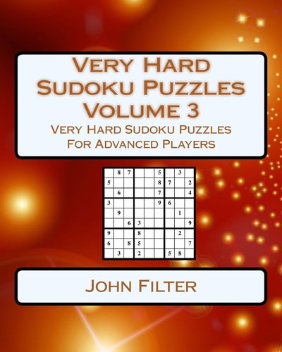 Very Hard Sudoku Puzzles Volume 3 Very Hard Sudoku Puzzles For Advanced Players