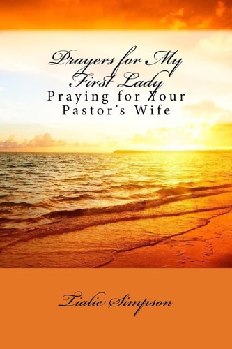 Prayers for My First Lady Praying for Your Pastor's Wife