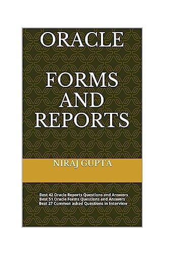 Oracle Forms and Reports Best 42 Oracle Reports Questions and Answers Best 51 Oracle Forms Questions and Answers Best 27 Common Asked Questions in Interview