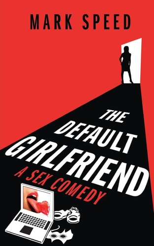 The Default Girlfriend A Sex Comedy