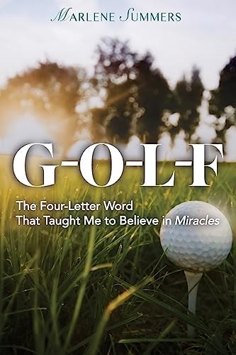Golf The Four-Letter Word That Taught Me to Believe in Miracles