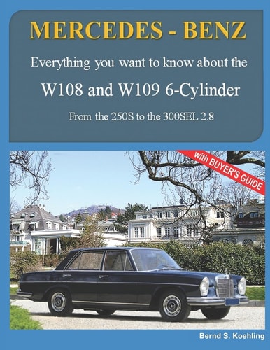 MERCEDES-BENZ, the 1960s, W108 and W109 6-Cylinder From the 250S to The 300SEL 2. 8