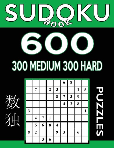 Sudoku Book 600 Puzzles, 300 Medium and 300 Hard Sudoku Puzzle Book With Two Levels of Difficulty To Improve Your Game