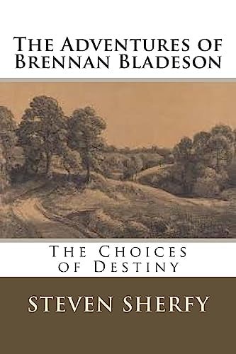 The Adventures of Brennan Bladeson The Choices of Destiny