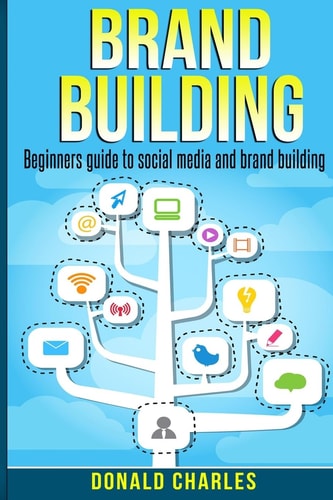 Brand Building Beginners Guide to Social Media and Brand Building