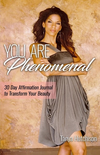 YOU Are Phenomenal Thirty (30) Day Affirmation to Transforming Your Thoughts