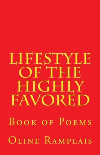 Lifestyle of the Highly Favored Book of Poems