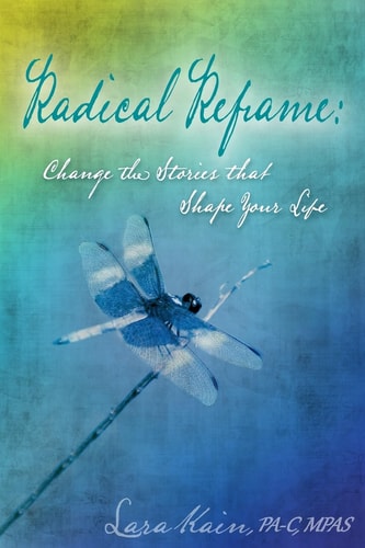 Radical Reframe Change the Stories That Shape Your Life