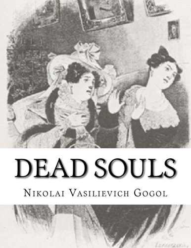 Dead Souls Nikolai Vasilievich Gogol