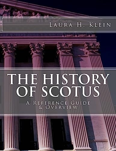 The History of SCOTUS A Reference Guide and Overview